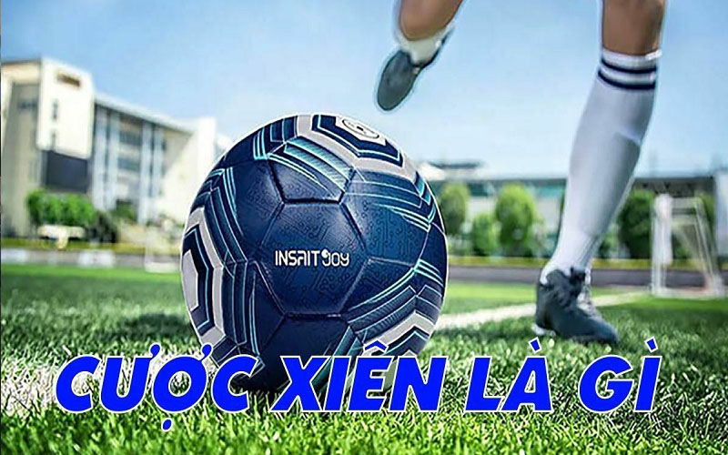 cuoc-xien-bong-da-la-gi-1