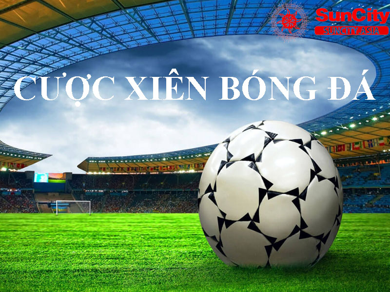 cuoc-xien-bong-da-la-gi