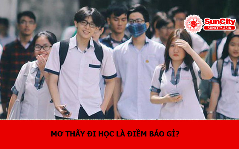 Mơ thấy đi học là điềm báo gì?